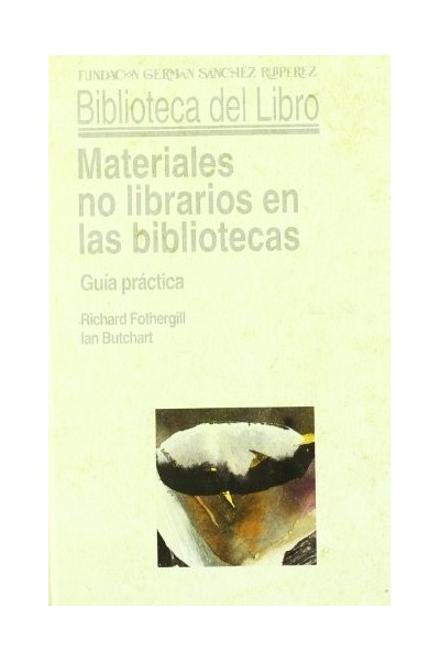 Materiales no librarios en las bibliotecas. Guia Practica